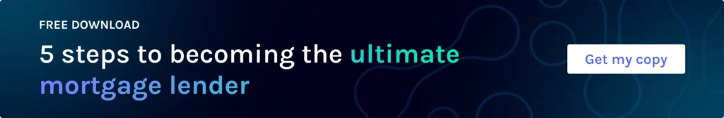 5 steps to becoming the ultimate mortgage lender